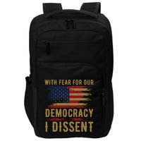 With Fear For Our Democracy I Dissent Us Flag Impact Tech Backpack