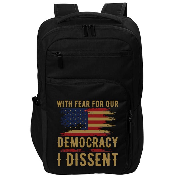 With Fear For Our Democracy I Dissent Us Flag Impact Tech Backpack