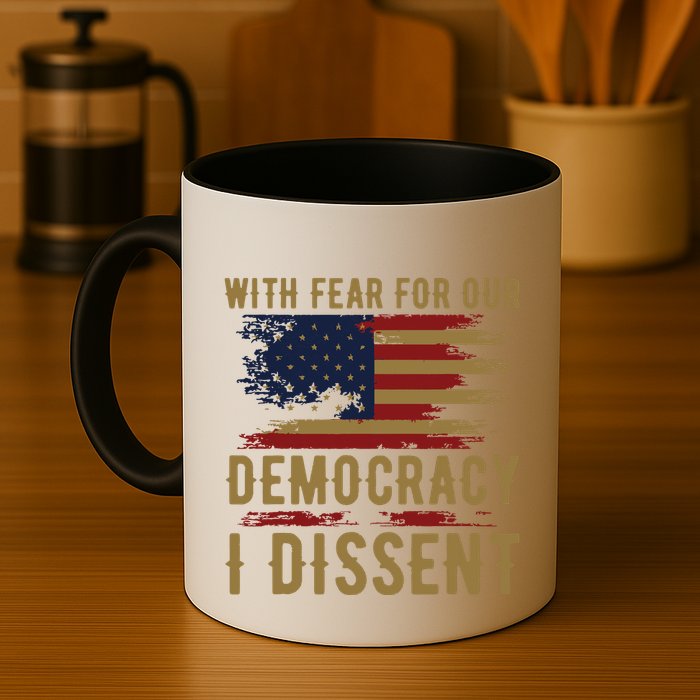 With Fear For Our Democracy I Dissent Us Flag Mug