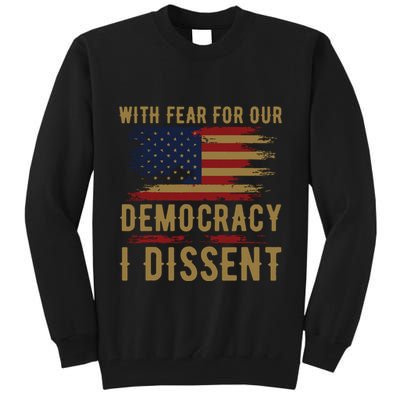 With Fear For Our Democracy I Dissent Us Flag Tall Sweatshirt