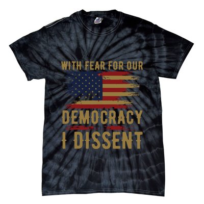 With Fear For Our Democracy I Dissent Us Flag Tie-Dye T-Shirt