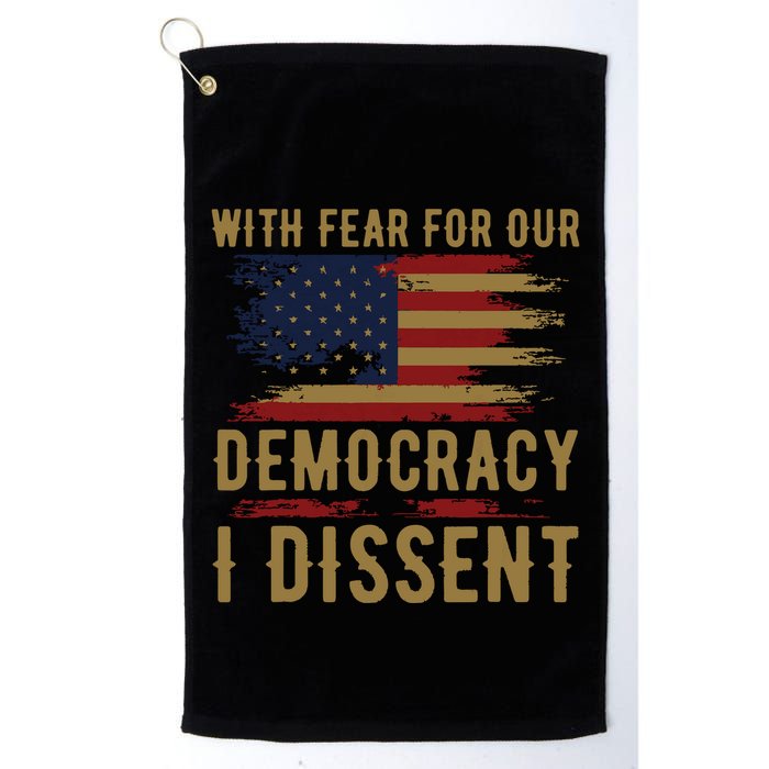 With Fear For Our Democracy I Dissent Us Flag Golf Towel