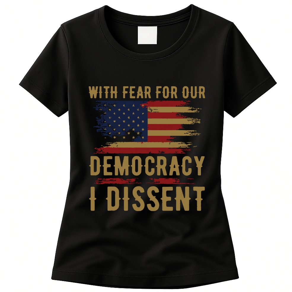 With Fear For Our Democracy I Dissent Us Flag Womens T-Shirt