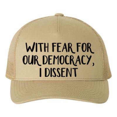 With Fear For Our Democracy I Dissent Yupoong Adult 5-Panel Trucker Hat