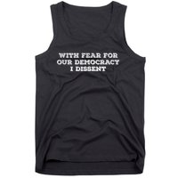 With Fear For Our Democracy I Dissent Tank Top