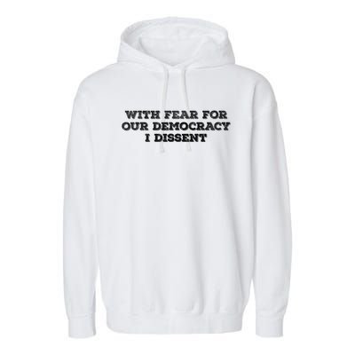 With Fear For Our Democracy I Dissent Garment-Dyed Fleece Hoodie