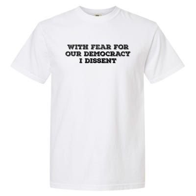 With Fear For Our Democracy I Dissent Garment-Dyed Heavyweight T-Shirt