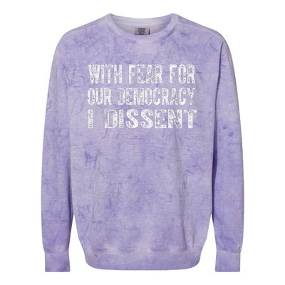 With Fear For Our Democracy I Dissent Funny Immunity Quote Colorblast Crewneck Sweatshirt