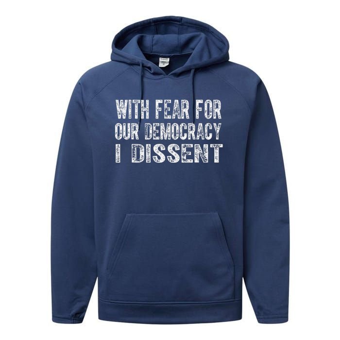 With Fear For Our Democracy I Dissent Funny Immunity Quote Performance Fleece Hoodie