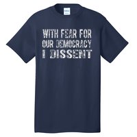 With Fear For Our Democracy I Dissent Funny Immunity Quote Tall T-Shirt