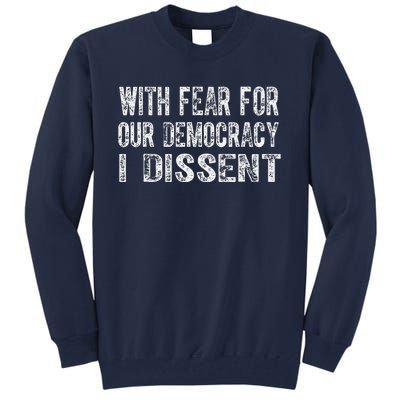 With Fear For Our Democracy I Dissent Funny Immunity Quote Tall Sweatshirt