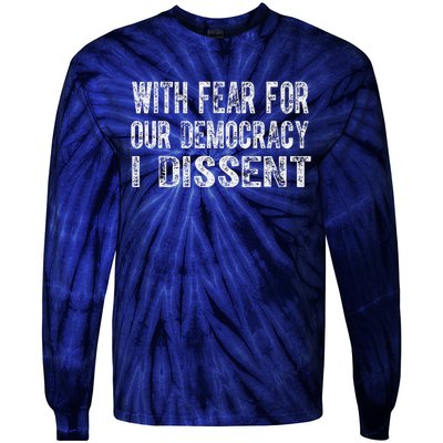 With Fear For Our Democracy I Dissent Funny Immunity Quote Tie-Dye Long Sleeve Shirt