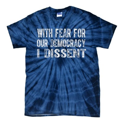 With Fear For Our Democracy I Dissent Funny Immunity Quote Tie-Dye T-Shirt