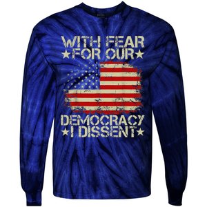 With Fear For Our Democracy I Dissent Tie-Dye Long Sleeve Shirt