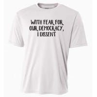 With Fear For Our Democracy I Dissent Cooling Performance Crew T-Shirt