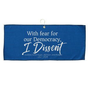 With Fear For Our Democracy I Dissent Scotus Immunity Case Large Microfiber Waffle Golf Towel