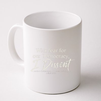 With Fear For Our Democracy I Dissent Scotus Immunity Case Coffee Mug