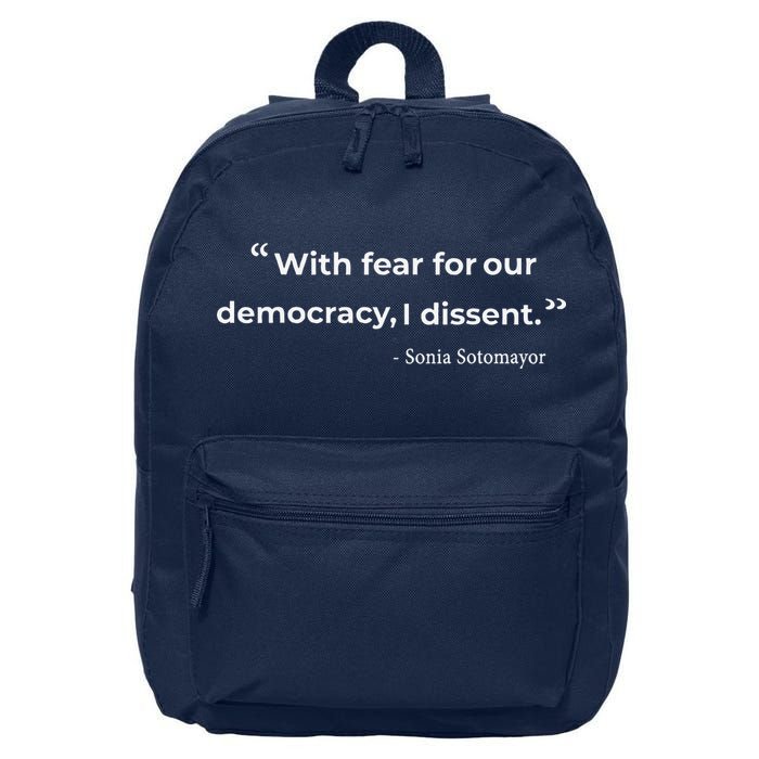 With Fear For Our Democracy I Dissent Sonia Sotomayor Quote 16 in Basic Backpack