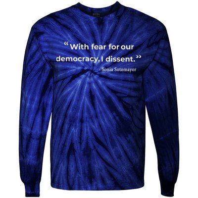 With Fear For Our Democracy I Dissent Sonia Sotomayor Quote Tie-Dye Long Sleeve Shirt
