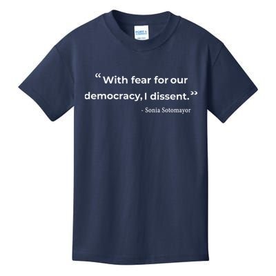 With Fear For Our Democracy I Dissent Sonia Sotomayor Quote Kids T-Shirt