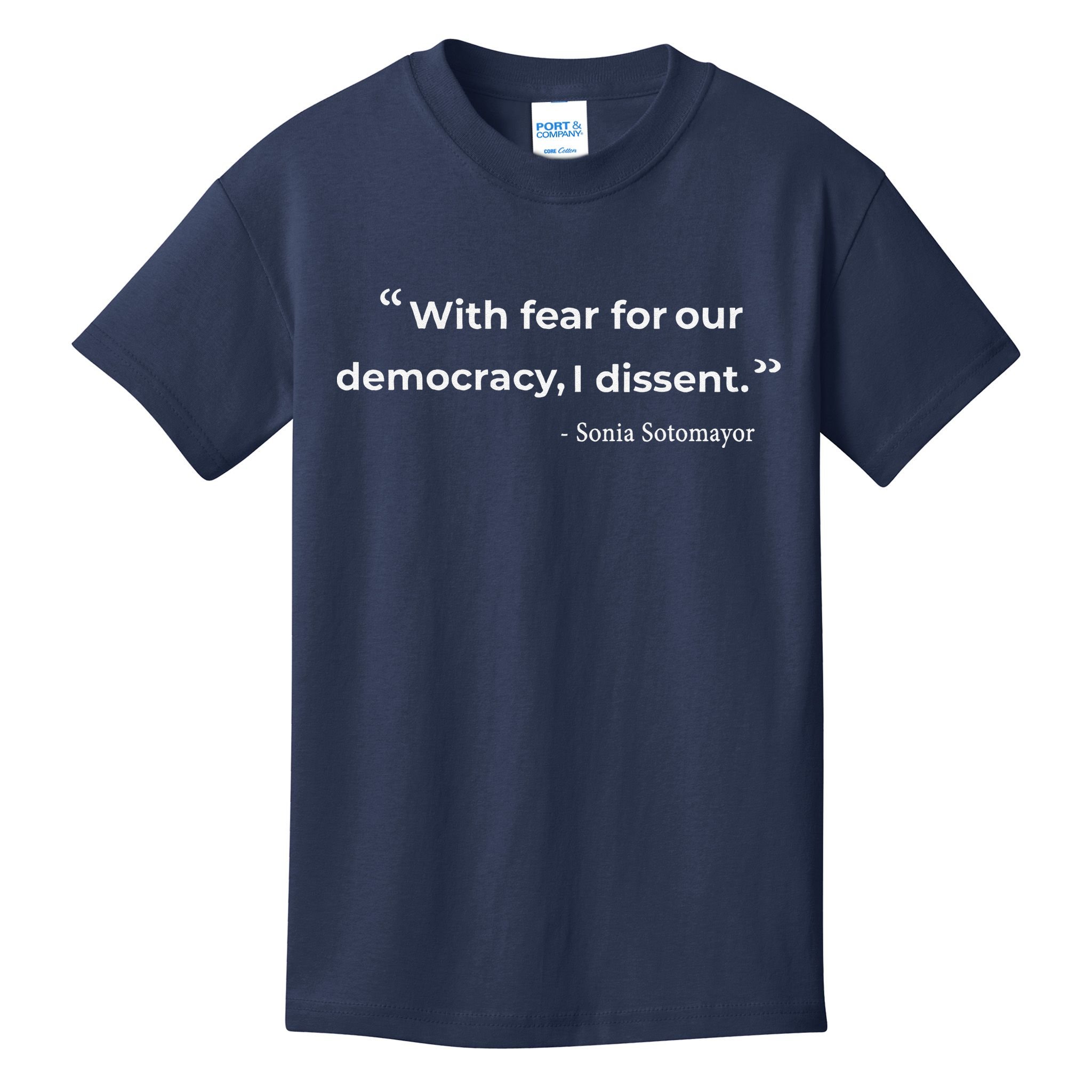 With Fear For Our Democracy I Dissent Sonia Sotomayor Quote Kids T-Shirt