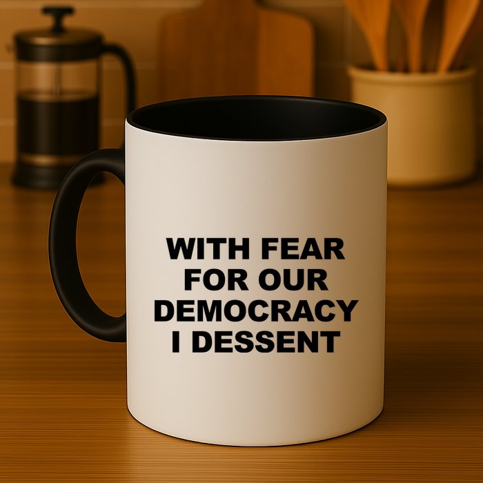With Fear For Our Democracy I Dessent Mug