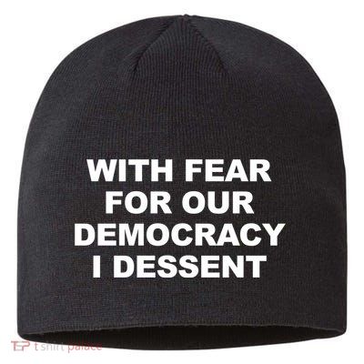 With Fear For Our Democracy I Dessent Sustainable Beanie
