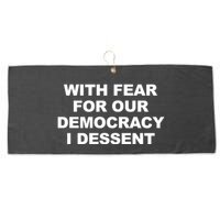 With Fear For Our Democracy I Dessent Large Microfiber Waffle Golf Towel