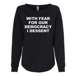 With Fear For Our Democracy I Dessent Womens California Wash Sweatshirt