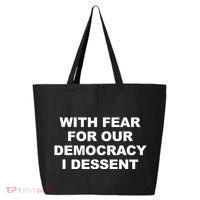 With Fear For Our Democracy I Dessent 25L Jumbo Tote