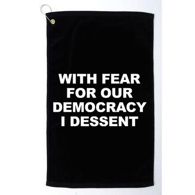 With Fear For Our Democracy I Dessent Golf Towel