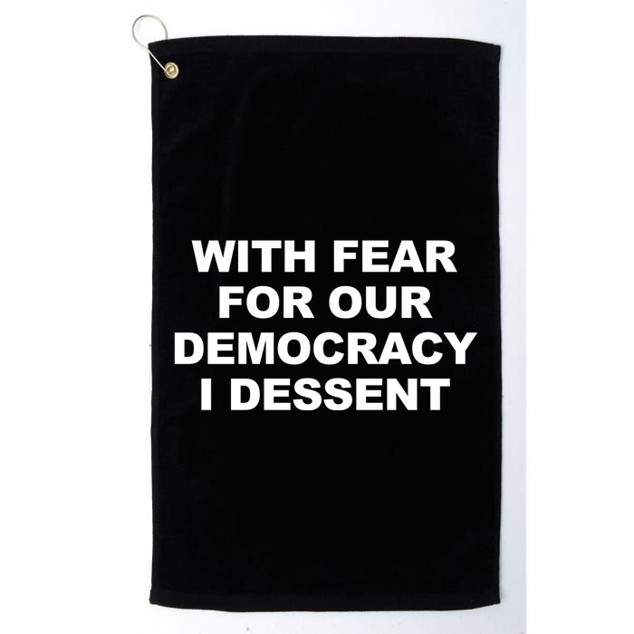 With Fear For Our Democracy I Dessent Golf Towel