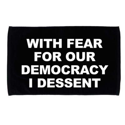 With Fear For Our Democracy I Dessent Microfiber Hand Towel