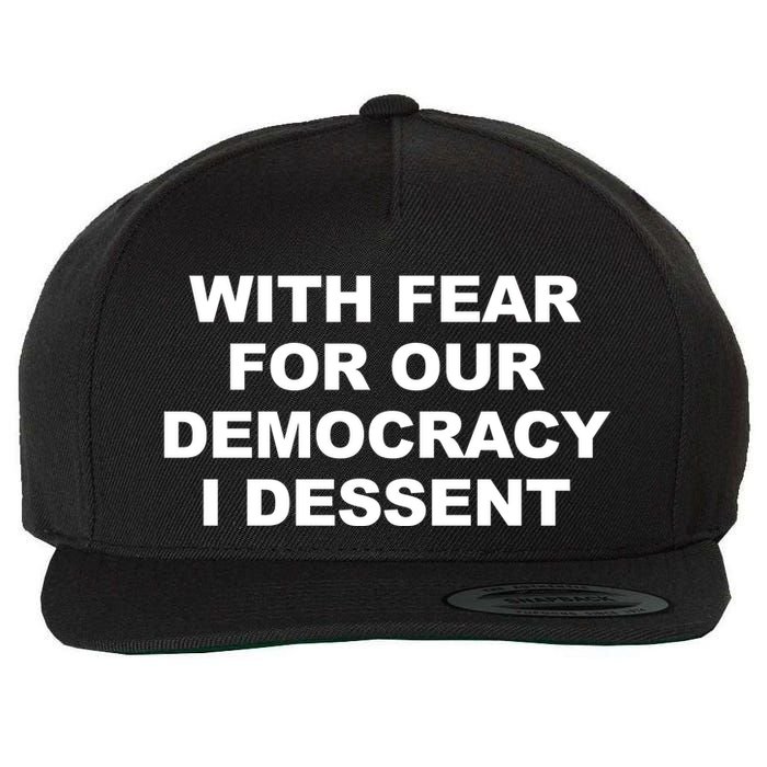 With Fear For Our Democracy I Dessent Wool Snapback Cap