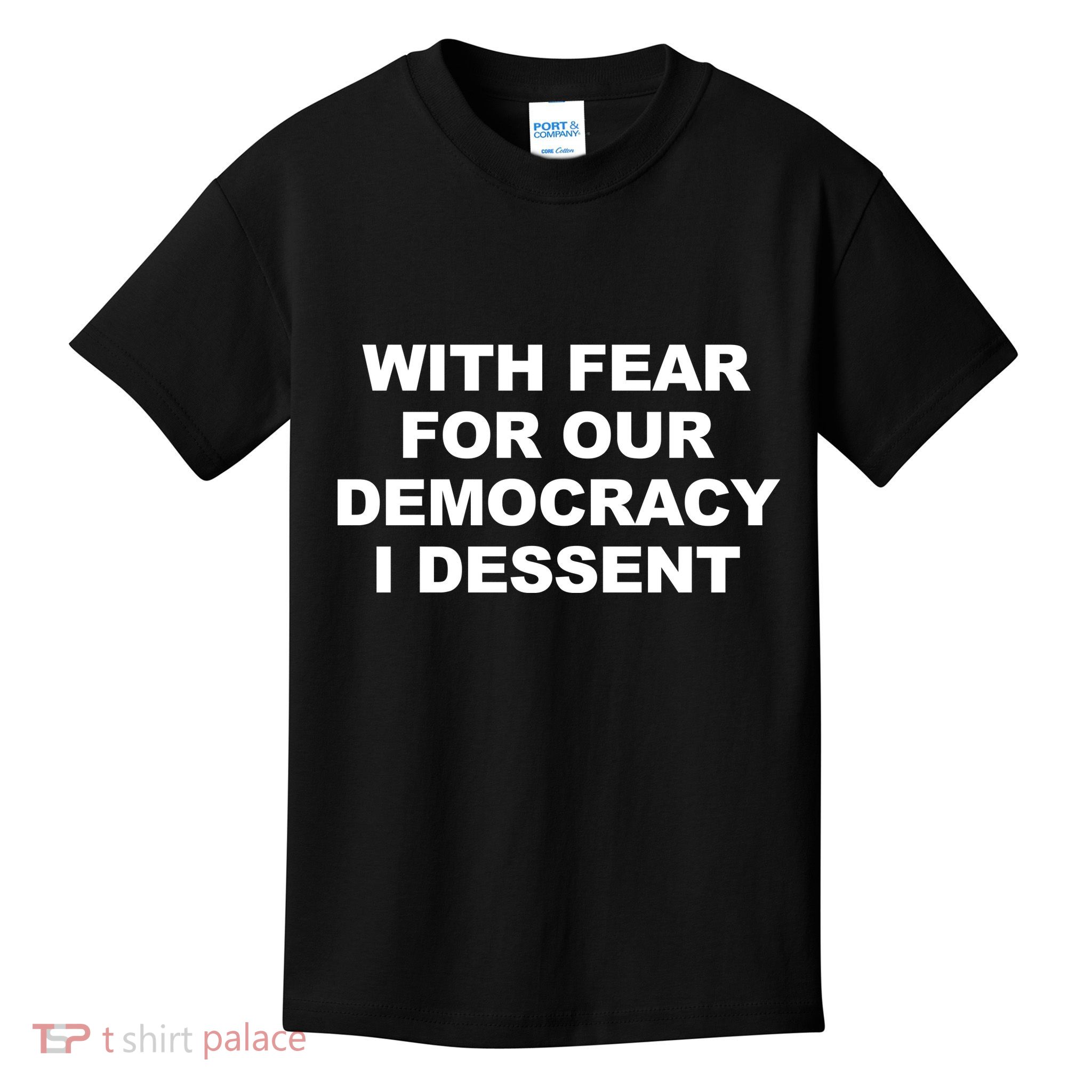 With Fear For Our Democracy I Dessent Kids T-Shirt