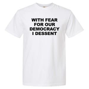 With Fear For Our Democracy I Dessent Garment-Dyed Heavyweight T-Shirt