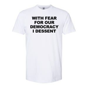 With Fear For Our Democracy I Dessent Softstyle CVC T-Shirt