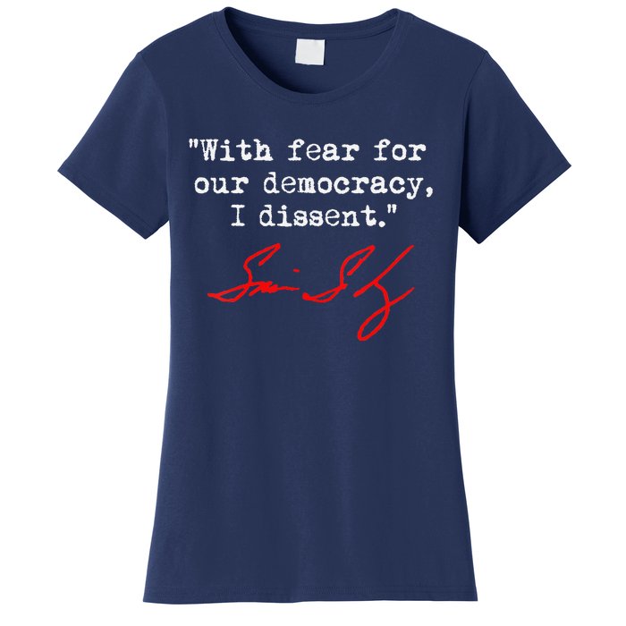 With Fear For Our Democracy I Dissent. Justice Sotomayor Women's T-Shirt