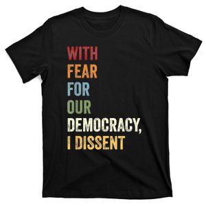 With Fear For Our Democracy I Dissent Quote T-Shirt