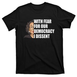 With Fear For Our Democracy I Dissent Justice Sotomayor T-Shirt