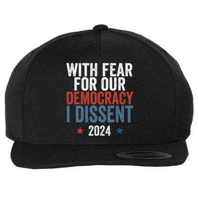 With Fear For Our Democracy I Dissent Wool Snapback Cap