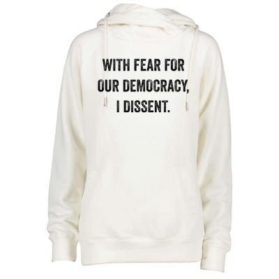 With Fear For Our Democracy I Dissent Womens Funnel Neck Pullover Hood