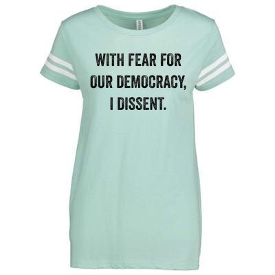 With Fear For Our Democracy I Dissent Enza Ladies Jersey Football T-Shirt