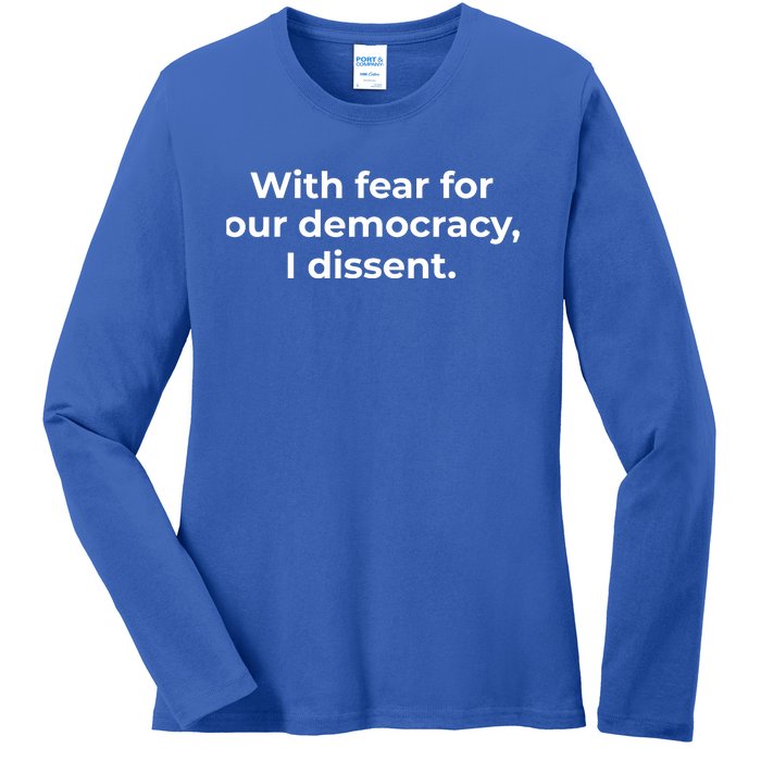 With Fear For Our Democracy I Dissent Ladies Long Sleeve Shirt