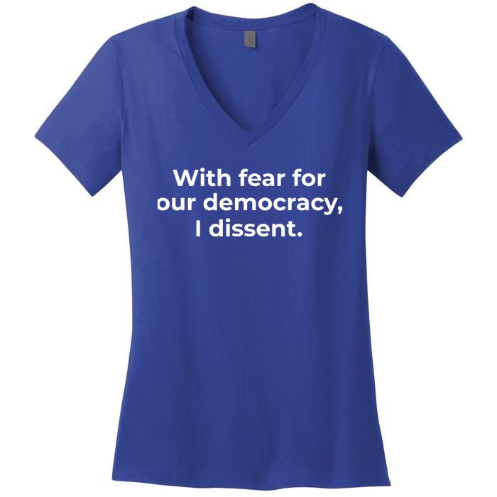 With Fear For Our Democracy I Dissent Women's V-Neck T-Shirt