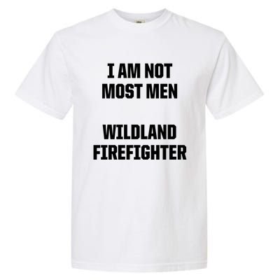 Wildland Firefighter Firefighting Fire Funny Gift Garment-Dyed Heavyweight T-Shirt