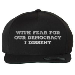 With Fear For Our Democracy I Dissent Trending Design Wool Snapback Cap