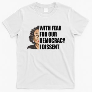 With Fear For Our Democracy I Dissent Funny Immunity Quote T-Shirt