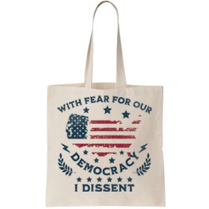 With Fear For Our Democracy I Dissent Us Flag Tote Bag