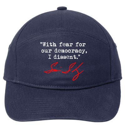 With Fear For Our Democracy I Dissent. Justice Sotomayor 7-Panel Snapback Hat
